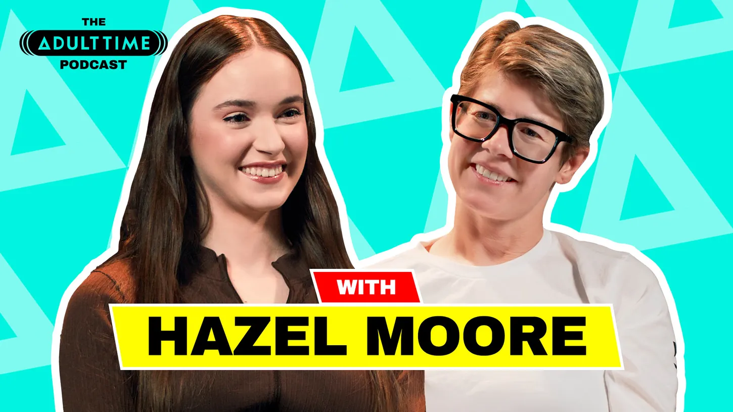 The ADULT TIME Podcast - Hazel Moore Bree Mills, Hazel Moore
