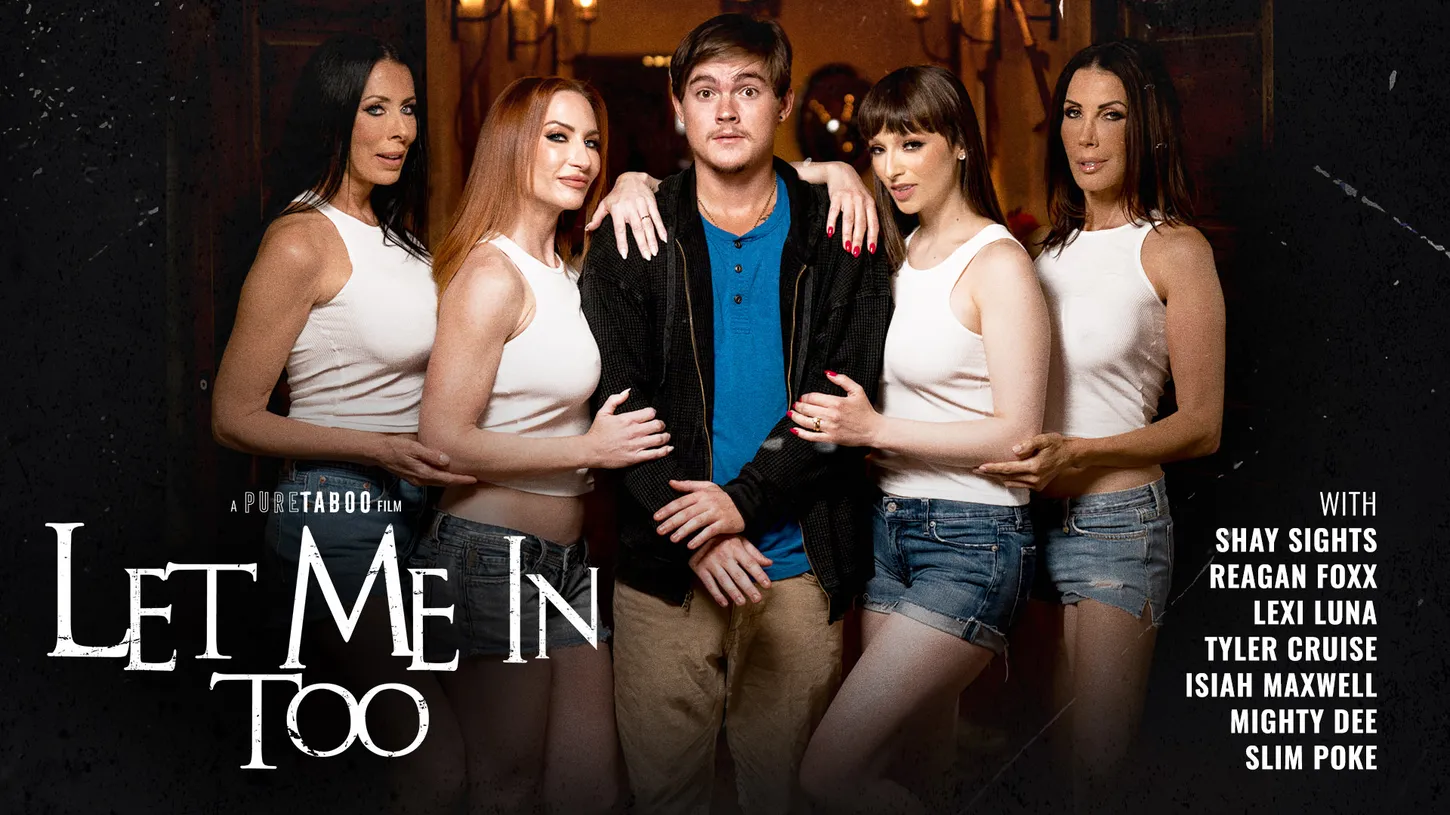 Let Me in Too Isiah Maxwell, Reagan Foxx, Lexi Luna, Tyler Cruise, Shay Sights, Mighty Dee, Slim Poke, Sophia Locke